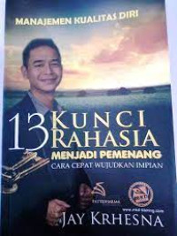 Image of 13 Kunci Rahasia Menjadi Pemenang : Cara Cepat Wujudkan Impian