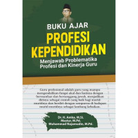 Image of Buku Ajar Profesi Kependidikan: menjawab Problematika Profesi dan Kinerja Guru