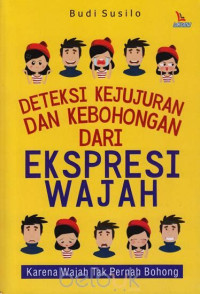 Image of Deteksi Kejujuran Dan Kebohongan Dari Ekspresi wajah