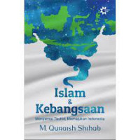 Image of Islam dan Kebangsaan : Tauhid, Kemanusiaan, Kewarganegaraan