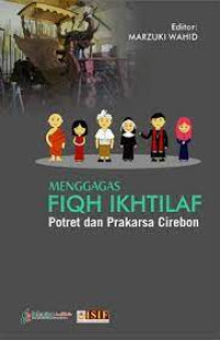 Image of Menggagas Fiqh Ikhtilaf : Potret dan Prakarsa Cirebon